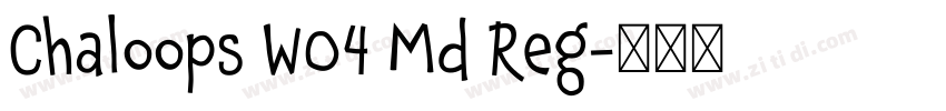 Chaloops W04 Md Reg字体转换 Chaloops W04 Md Reg字体转换